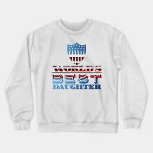 World' Best Daughter Crewneck Sweatshirt
